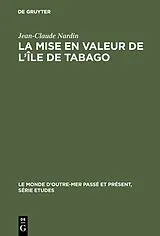 Fester Einband La mise en valeur de l'île de Tabago von Jean-Claude Nardin