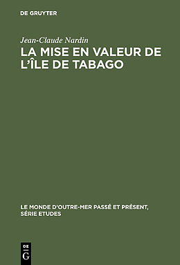 Livre Relié La mise en valeur de l'île de Tabago de Jean-Claude Nardin