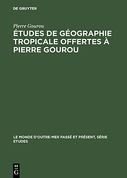 Livre Relié Études de géographie tropicale offertes à Pierre Gourou de Pierre Gourou