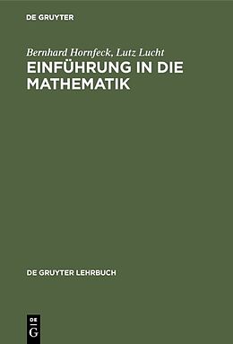 Fester Einband Einführung in die Mathematik von Bernhard Hornfeck, Lutz Lucht