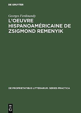 Livre Relié L oeuvre hispanoaméricaine de Zsigmond Remenyik de Georges Ferdinandy
