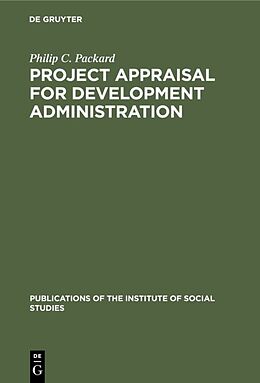 Livre Relié Project appraisal for development administration de Philip C. Packard