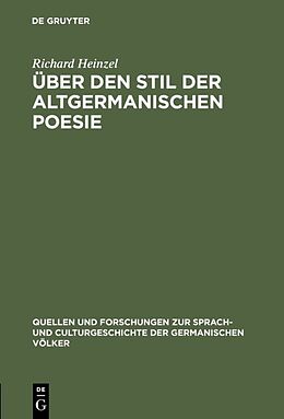 Fester Einband Über den Stil der altgermanischen Poesie von Richard Heinzel