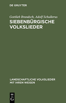 Fester Einband Siebenbürgische Volkslieder von Gottlieb Brandsch, Adolf Schullerus