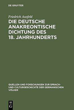 Fester Einband Die deutsche anakreontische Dichtung des 18. Jahrhunderts von Friedrich Ausfeld