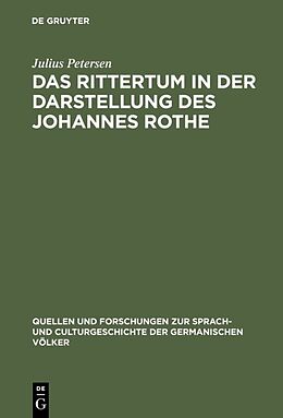 Fester Einband Das Rittertum in der Darstellung des Johannes Rothe von Julius Petersen