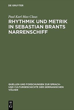 Fester Einband Rhythmik und Metrik in Sebastian Brants Narrenschiff von Paul Karl Max Claus