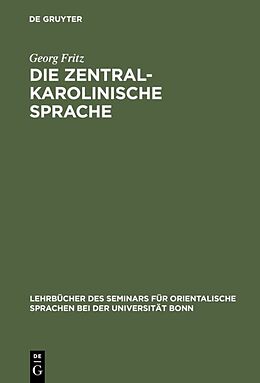 Fester Einband Die zentralkarolinische Sprache von Georg Fritz