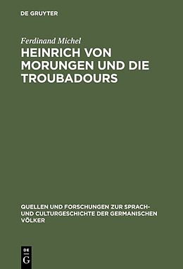 Fester Einband Heinrich von Morungen und die Troubadours von Ferdinand Michel