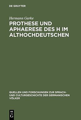 Fester Einband Prothese und Aphaerese des H im Althochdeutschen von Hermann Garke