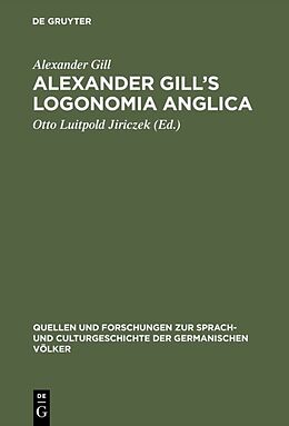 Fester Einband Alexander Gill's Logonomia Anglica von Alexander Gill