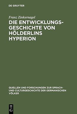 Fester Einband Die Entwicklungsgeschichte von Hölderlins Hyperion von Franz Zinkernagel