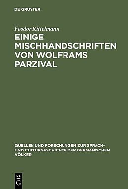 Fester Einband Einige Mischhandschriften von Wolframs Parzival von Feodor Kittelmann