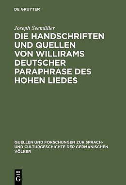 Fester Einband Die Handschriften und Quellen von Willirams deutscher Paraphrase des Hohen Liedes von Joseph Seemüller