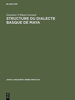 Livre Relié Structure du dialecte basque de Maya de Geneviève N Diaye-Correard