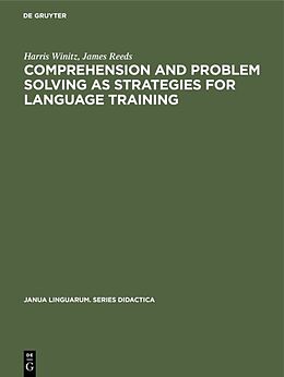 Fester Einband Comprehension and problem solving as strategies for language training von Harris Winitz, James Reeds