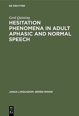 Fester Einband Hesitation phenomena in adult aphasic and normal speech von Gerd Quinting