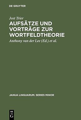 Fester Einband Aufsätze und Vorträge zur Wortfeldtheorie von Jost Trier