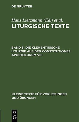 Fester Einband Liturgische Texte / Die Klementinische Liturgie aus den Constitutiones Apostolorum VIII von 