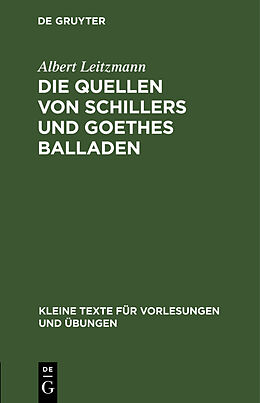 Fester Einband Die Quellen von Schillers und Goethes Balladen von Albert Leitzmann