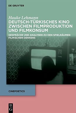 Fester Einband Deutsch-türkisches Kino zwischen Filmproduktion und Filmkonsum von Hauke Lehmann