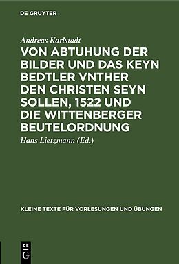 Fester Einband Von Abtuhung der Bilder und das keyn Bedtler vnther den Christen seyn sollen, 1522 und die Wittenberger Beutelordnung von Andreas Karlstadt