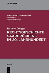 E-Book (epub) Rechtsgeschichte Saarbrückens im 20. Jahrhundert von Hannes Ludyga