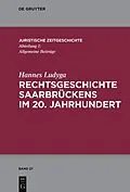 E-Book (epub) Rechtsgeschichte Saarbrückens im 20. Jahrhundert von Hannes Ludyga