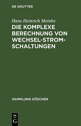 Fester Einband Die komplexe Berechnung von Wechselstromschaltungen von Hans Heinrich Meinke