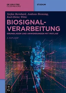 E-Book (epub) Biosignalverarbeitung von Stefan Bernhard, Andreas Brensing, Karl-Heinz Witte