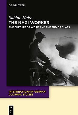 Fester Einband The Nazi Worker von Sabine Hake