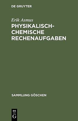Fester Einband Physikalisch-chemische Rechenaufgaben von Erik Asmus