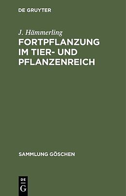 Fester Einband Fortpflanzung im Tier- und Pflanzenreich von J. Hämmerling