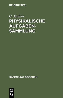 Fester Einband Physikalische Aufgabensammlung von G. Mahler