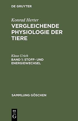 Fester Einband Konrad Herter: Vergleichende Physiologie der Tiere / Stoff- und Energiewechsel von Klaus Urich