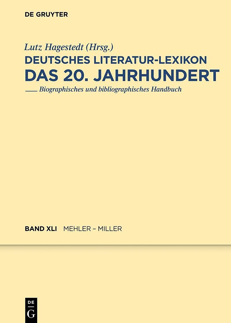 Deutsches Literatur-Lexikon. Das 20. Jahrhundert / Mehler  Miller