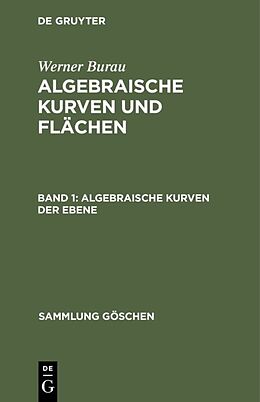 Fester Einband Werner Burau: Algebraische Kurven und Flächen / Algebraische Kurven der Ebene von Werner Burau