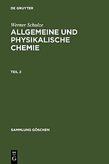 Fester Einband Allgemeine und physikalische Chemie / Allgemeine und physikalische Chemie. Teil 2 von Werner Schulze