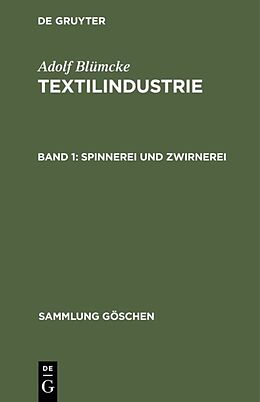 Fester Einband Adolf Blümcke: Textilindustrie / Spinnerei und Zwirnerei von Adolf Blümcke