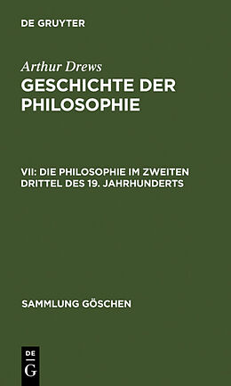 Fester Einband Geschichte der Philosophie / Die Philosophie im zweiten Drittel des 19. Jahrhunderts von Arthur Drews