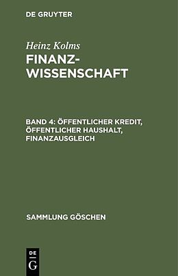 Fester Einband Heinz Kolms: Finanzwissenschaft / Öffentlicher Kredit, öffentlicher Haushalt, Finanzausgleich von Heinz Kolms
