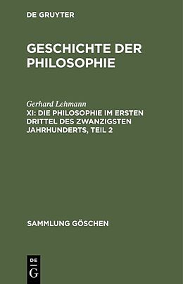 Fester Einband Geschichte der Philosophie / Die Philosophie im ersten Drittel des zwanzigsten Jahrhunderts, Teil 2 von Gerhard Lehmann