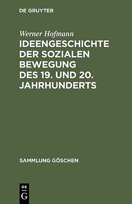 Fester Einband Ideengeschichte der sozialen Bewegung des 19. und 20. Jahrhunderts von Werner Hofmann