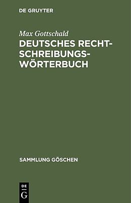 Fester Einband Deutsches Rechtschreibungswörterbuch von Max Gottschald