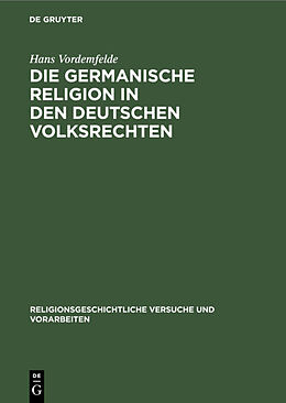 Fester Einband Die germanische Religion in den deutschen Volksrechten von Hans Vordemfelde