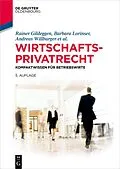 E-Book (epub) Wirtschaftsprivatrecht von Rainer Gildeggen, Barbara Lorinser, Andreas Willburger