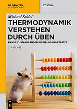Kartonierter Einband Thermodynamik  Verstehen durch Üben von Michael Seidel