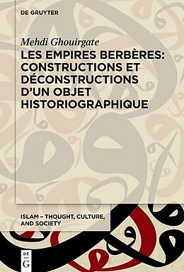 Livre Relié Les Empires berbères: constructions et déconstructions d'un objet historiographique de Mehdi Ghouirgate