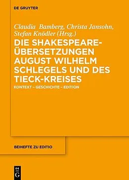 E-Book (epub) Die Shakespeare-Übersetzungen August Wilhelm Schlegels und des Tieck-Kreises von 