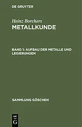 Fester Einband Aufbau der Metalle und Legierungen von Heinz Borchers